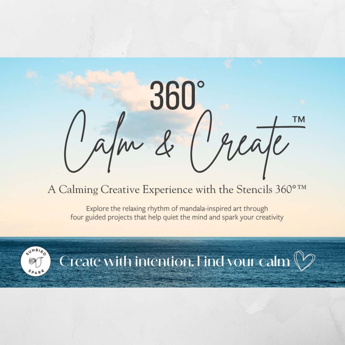 360° Calm & Create™